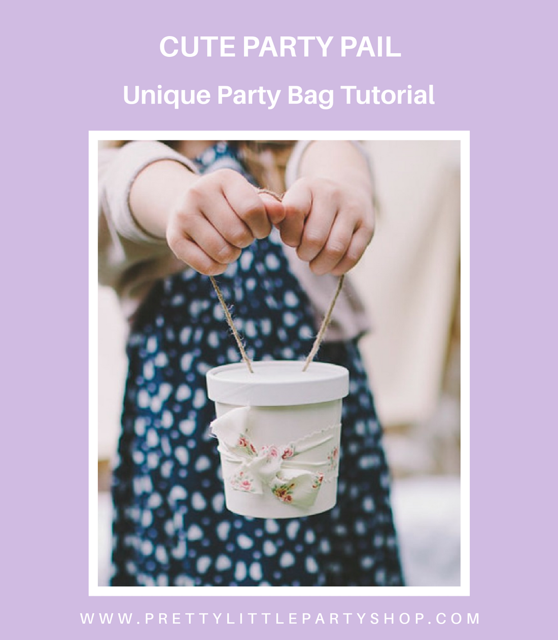 Party Bag Tutorial Cute Party Pail DIY - Party Bag Tutorial – Pretty Little Party Shop
