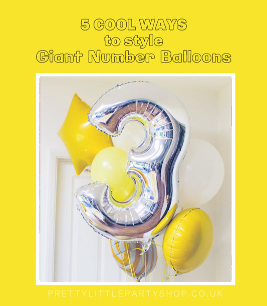 5 Coole Ways to Style Giant Number Balloons At Parties