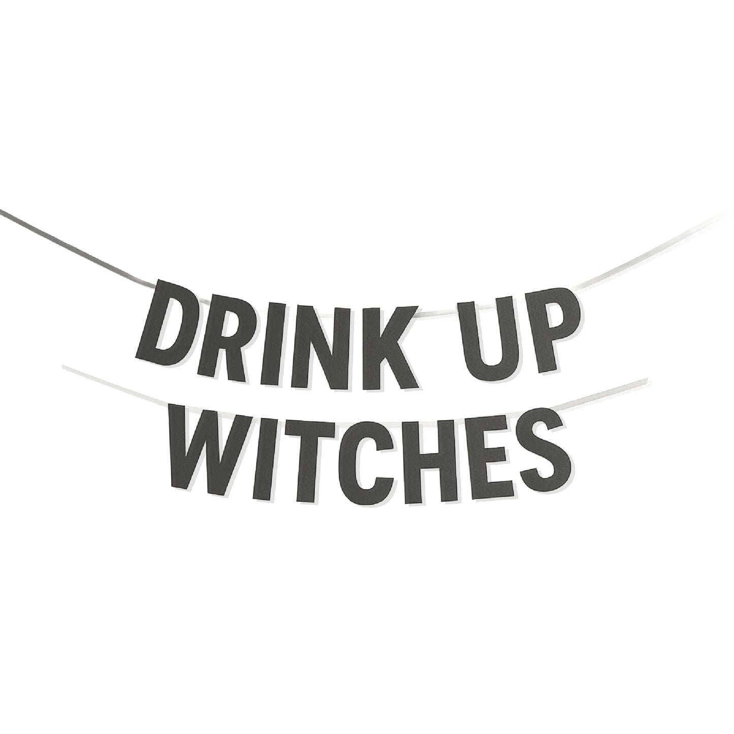 Text banner with 'DRINK UP WITCHES' for Halloween