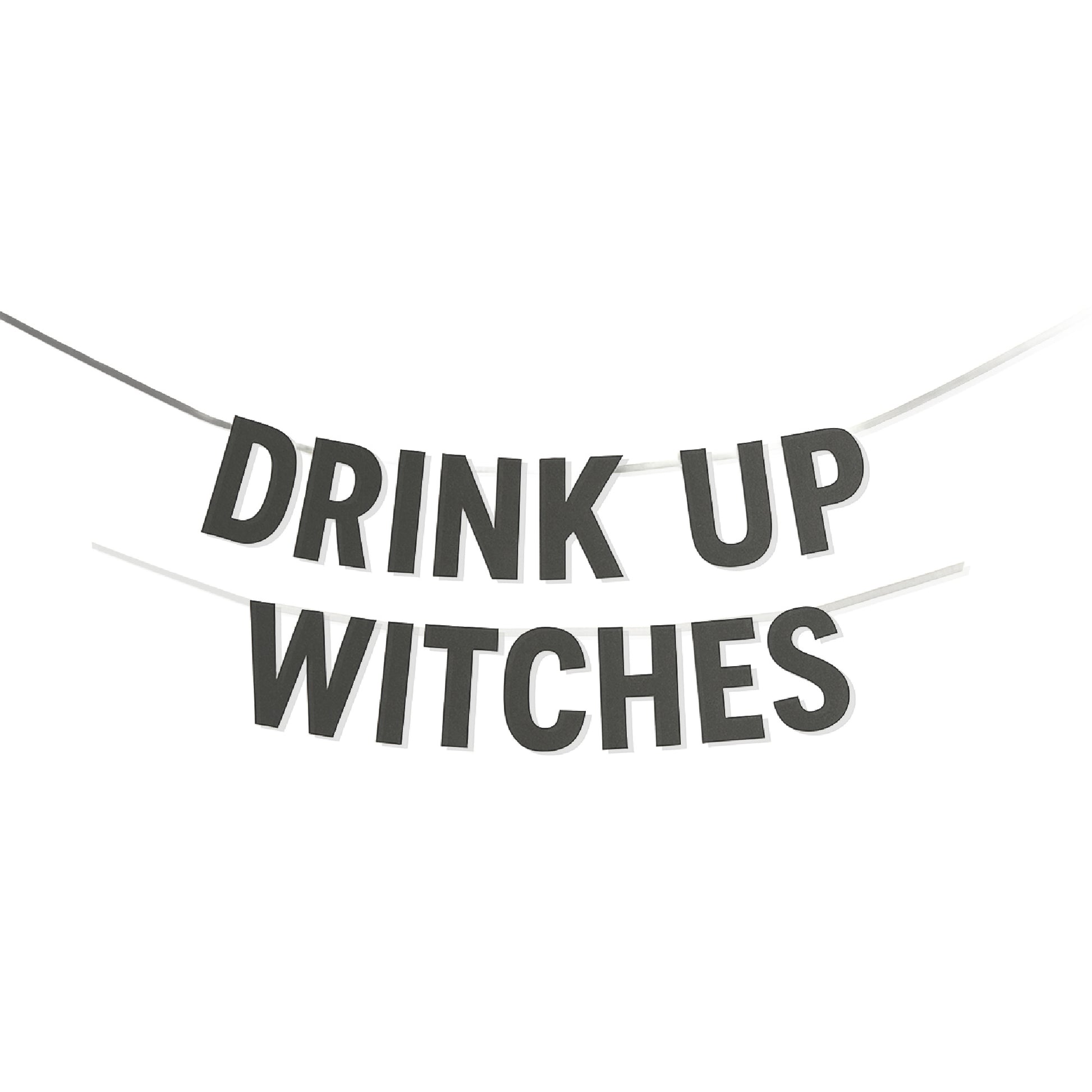 Text banner with 'DRINK UP WITCHES' for Halloween