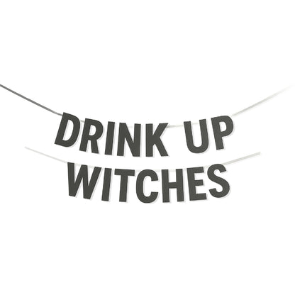 Text banner with 'DRINK UP WITCHES' for Halloween