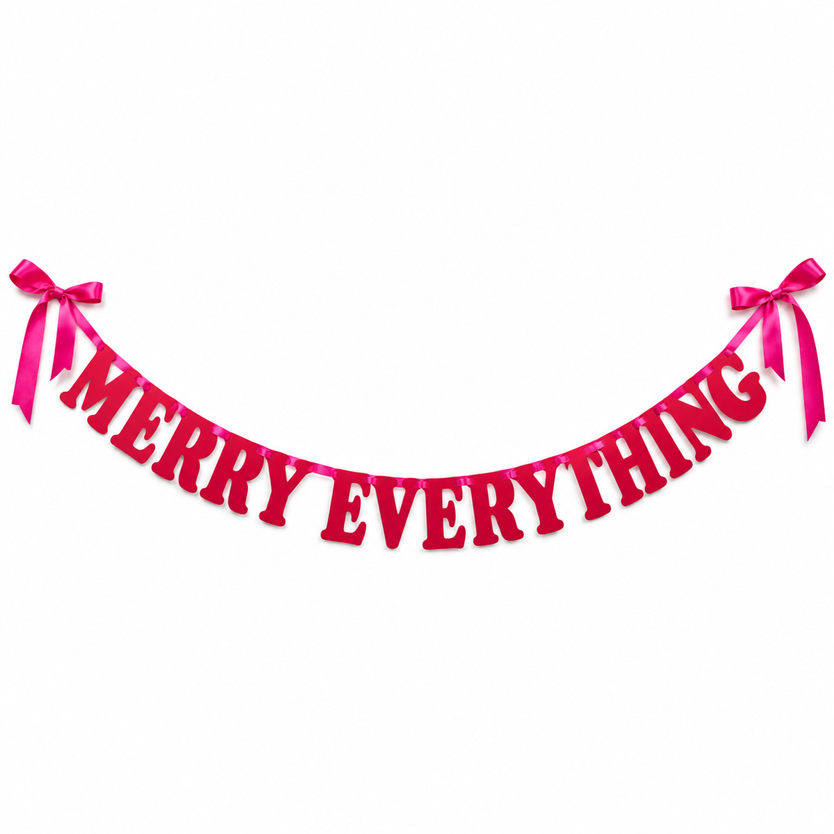 Merry Everything Christmas banner with red letters and bright pink satin ribbon and bows