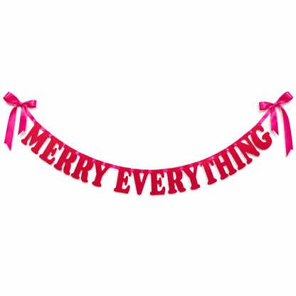 Merry Everything Christmas banner with red letters and bright pink satin ribbon and bows